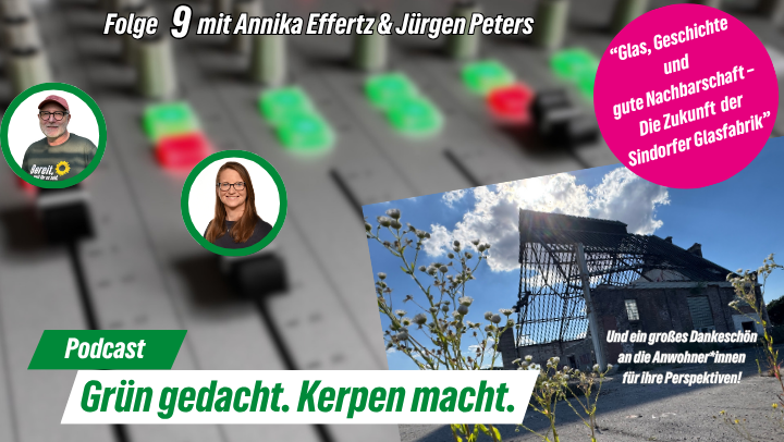 Grün gedacht. Kerpen macht. – Folge 9: Glas, Geschichte und gute Nachbarschaft – Die Zukunft der Sindorfer Glasfabrik