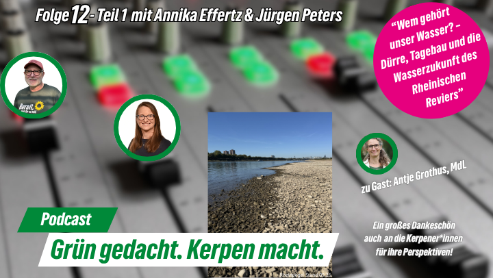 Grün gedacht. Kerpen macht. – Folge 12: Wem gehört unser Wasser? (Teil 1) – Dürre, Tagebau und die Wasserzukunft des Rheinischen Reviers